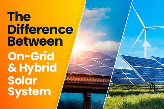 The Difference Between On-Grid & Hybrid Solar Systems